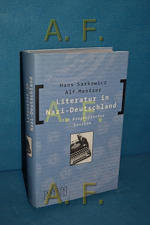 Bild des Verkufers fr Literatur in Nazi-Deutschland : ein biografisches Lexikon Hans Sarkowicz/Alf Mentzer / Teil von: Bibliothek des Brsenvereins des Deutschen Buchhandels e.V. Frankfurt, M., 38,50 , Rez. in: Marginalien 2002, H. 3, S. 82-83 zum Verkauf von Antiquarische Fundgrube e.U.