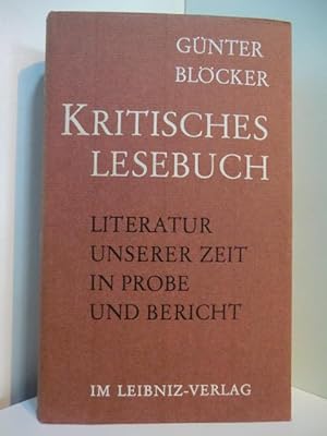 Bild des Verkufers fr Kritisches Lesebuch. Literatur unserer Zeit in Probe und Bericht zum Verkauf von Antiquariat Weber