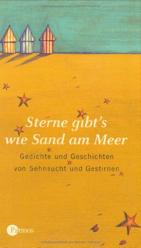 Sterne gibt's wie Sand am Meer : Gedichte und Geschichten von Sehnsucht und Gestirnen. hrsg. von ...