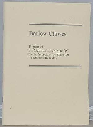 Bild des Verkufers fr Barlow Clowes: Report of Sir Godfray Le Quesne QC to the Secretary of State for Trade and Industry zum Verkauf von Besleys Books  PBFA