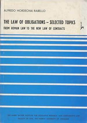 The law of obligations - Selected topics from roman law to new law of contracts.