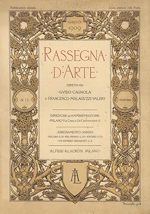 RASSEGNA d'Arte. Diretta da Guido Cagnola e Francesco Malaguzzi Valeri. Anno IX. N. 11. Novembre ...