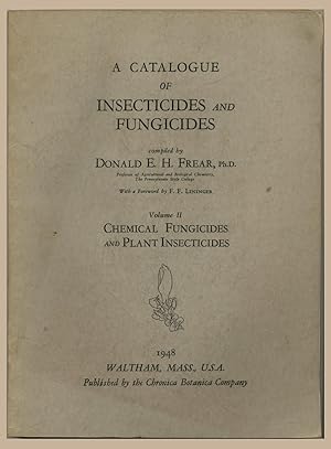 A Catalogue of Insecticides and Fungicides Vol. 2 Chemical Fungicides and Plant Insecticides