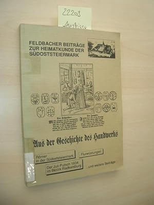 Bild des Verkufers fr Aus der Geschichte des Handwerks. Weiters: Rmer in der Sdoststeiermark, Flurwstungen, Der Juli-Putsch 1934 im Bezirk Radkersburg und weitere Beitrge. zum Verkauf von Klaus Ennsthaler - Mister Book