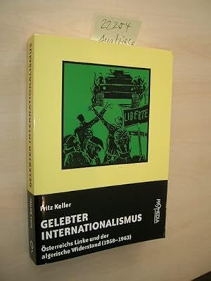 Bild des Verkufers fr Gelebter Internationalismus. sterreichs Linke und der algerische Widerstand (1958 - 1963). zum Verkauf von Klaus Ennsthaler - Mister Book