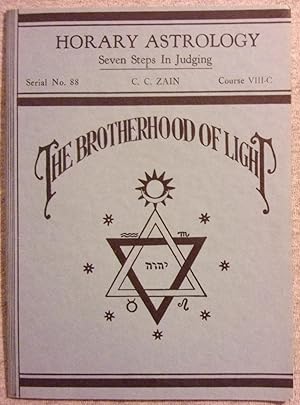 Imagen del vendedor de Horary Astrology: Seven Steps in Judging, Serial No. 88, C. C. Zain, Course VIII-C (The Brotherhood of Light Lessons) a la venta por Book Nook