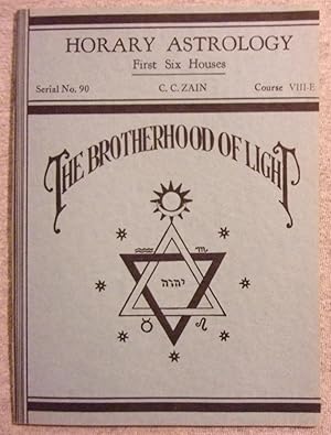 Imagen del vendedor de Horary Astrology: First Six Houses, Serial No. 90, C. C. Zain, Course VIII-E (The Brotherhood of Light Lessons) a la venta por Book Nook