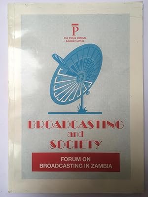 Seller image for Broadcasting and society : forum on broadcasting in Zambia : national seminar for members of parliament, media and NGOs. for sale by Joseph Burridge Books