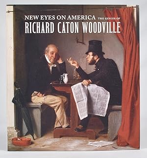 Immagine del venditore per New Eyes on America. The Genius of Richard Caton Woodville. venduto da James Arsenault & Company, ABAA