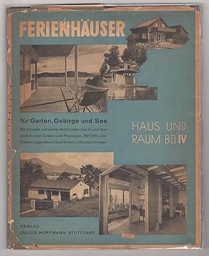 Ferienhäuser für Garten, Gebirge Und See: Haus Und Raum Band IV.