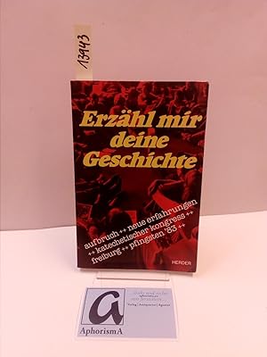 Bild des Verkufers fr Erzhl mir deine Geschichte. Deutscher Katechetischer Kongre Freiburg 1983. zum Verkauf von AphorismA gGmbH