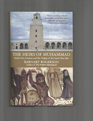 Seller image for THE HEIRS OF MUHAMMAD: Islam's First Century And The Origins Of The Sunni~Shia Split for sale by Chris Fessler, Bookseller