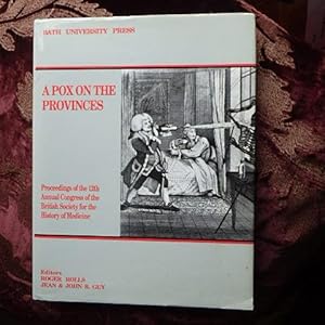 Bild des Verkufers fr A Pox on the Provinces Proceedings of the 12th Congress of the British Society for the History of Medicine zum Verkauf von Creaking Shelves Books