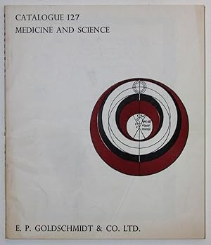 Imagen del vendedor de Medicine and Science : Goldschmidt Catalogue 127 a la venta por Light and Shadow Books