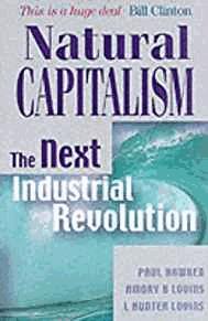 Natural Capitalism: The Next Industrial Revolution