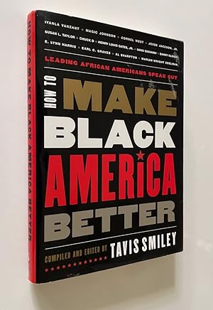How to Make Black America Better Leading African Americans Speak Out