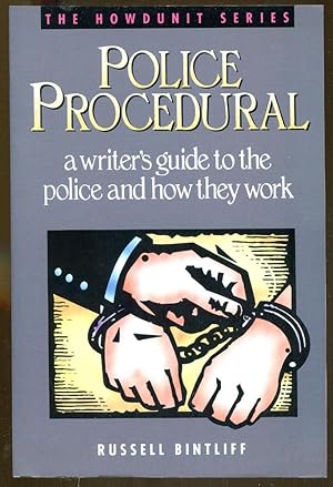 Police Procedural: A Writer's Guide to the Police and How They Work