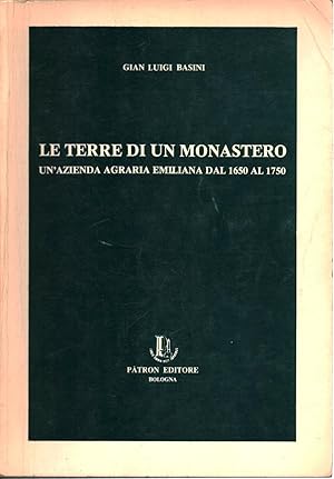 Image du vendeur pour Le Terre di un Monastero Un'azienda agraria emiliana dal 1650 al 1750 mis en vente par Di Mano in Mano Soc. Coop