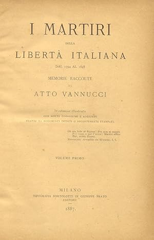 Bild des Verkufers fr I MARTIRI DELLA LIBERTA' ITALIANA DAL 1794 AL 1848. Memorie. zum Verkauf von studio bibliografico pera s.a.s.