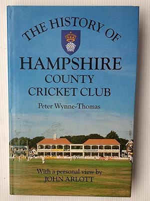 Imagen del vendedor de The History of Hampshire County Cricket Club a la venta por Beach Hut Books