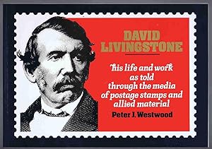 Immagine del venditore per David Livingstone: His Life and Work as Told Through the Media of Postage Stamps and Allied Materials venduto da Lazy Letters Books