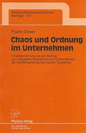 Chaos und Ordnung im Unternehmen : Chaosforschung als ein Beitrag zum besseren Verständnis von Un...