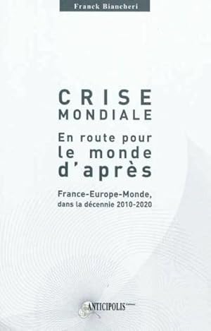 Image du vendeur pour Crise mondiale, en route pour le monde d'aprs mis en vente par Chapitre.com : livres et presse ancienne