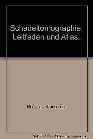 Schädeltomographie - Leitfaden u. Atlas Unter Mitarb. von Reinhard Hülse. Geleitw. von Lothar Die...