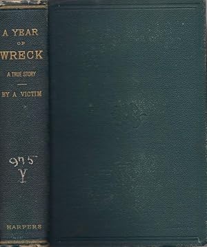 Seller image for A Year of Wreck: A True Story by A Victim for sale by Americana Books, ABAA