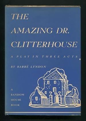 Bild des Verkufers fr The Amazing Dr. Clitterhouse; a play in three acts zum Verkauf von ReadInk, ABAA/IOBA