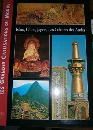 Les grandes civilisations du monde. Tome 2 seul. Islam - Chine - Japon, les cultures des Andes.