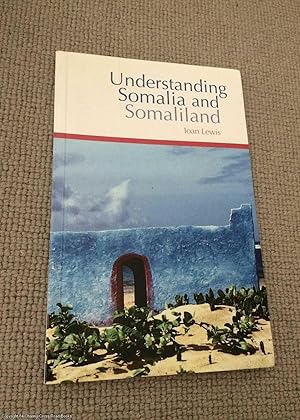 Understanding Somalia and Somaliland: Culture, History and Society