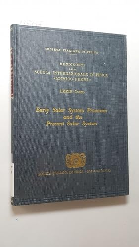 Bild des Verkufers fr Early Solar System Processes and the Present Solar System: International Summer School Proceedings (Proceedings of the International School of Physics . di fisica 'Enrico Fermi' : course 73) zum Verkauf von Gebrauchtbcherlogistik  H.J. Lauterbach