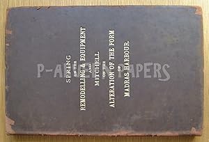 The Remodelling and Equipment of Madras Harbour. t/w the Alterations of the Form of Madras Harbour.