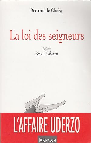 Bild des Verkufers fr LA LOI DES SEIGNEURS. L affaire Uderzo. Prface de Sylvie Uderzo. zum Verkauf von Jacques AUDEBERT