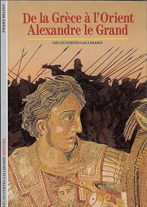 Seller image for De la Grce  l Orient. ALEXANDRE LE GRAND. for sale by Jacques AUDEBERT
