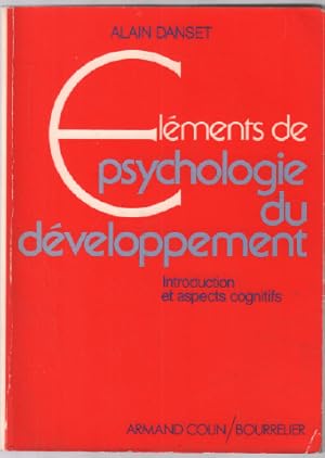 Imagen del vendedor de Elements de psychologie du developpement. introduction et aspects cognitifs a la venta por librairie philippe arnaiz