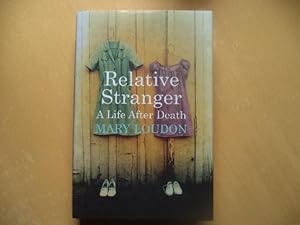 Seller image for Relative Stranger: A Life After Death for sale by Terry Blowfield
