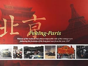 Immagine del venditore per Peking - Paris. Witness of the realized, but almost impossible ride of the vintage cars following the footsteps of the long past race from the year 1907 venduto da Leserstrahl  (Preise inkl. MwSt.)