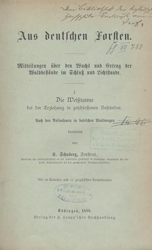 Seller image for Aus deutschen Forsten. Mitteilungen ber den Wuchs und Ertrag der Waldbestnde im Schlu und Lichtstande. 2 Bnde. 1. Die Weitanne bei der Erziehung in geschlossenen Bestnden. 2. Die Rotbuche im natrlich verjngten geschlossenen Hochwalde. for sale by Antiquariat Kaner & Kaner GbR