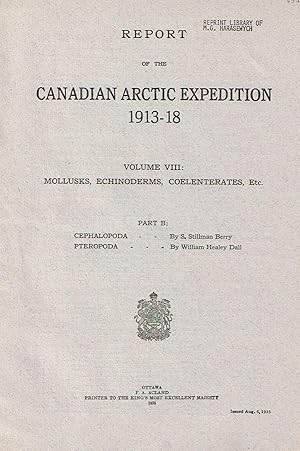 Image du vendeur pour Report of the Canadiana Arctic Expedition 1913-18. Part. B: Cephalopoda by S.S. Berry and Pteropoda by W.H. Dall. In 8vo, original wrappers, pp. 10 con 4 figs. mis en vente par NATURAMA