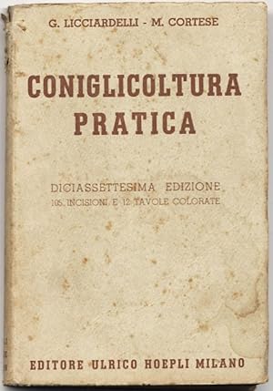 Conigliocoltura pratica, 105 incisioni e 12 tavole colorate, Manuali Hoepli