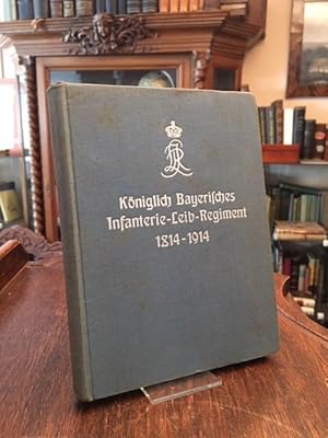 Das Königlich Bayerische Infanterie-Leib-Regiment 1814-1914 : Geschichte des Regiments.