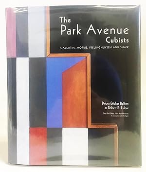 Immagine del venditore per The Park Avenue Cubists : Gallatin, Morris, Frelinghuysen and Shaw venduto da Exquisite Corpse Booksellers
