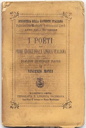 I poeti dei primi secoli della lingua italiana. Dialogo in 5 pause di Vincenzo Monti. (Presentazi...