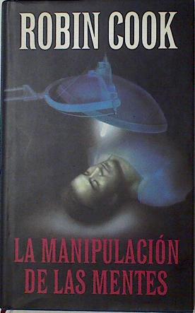 Seller image for La Manipulacion De Las Mentes for sale by Almacen de los Libros Olvidados