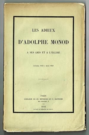 Bild des Verkufers fr Les adieux d'Adolphe Monod a ses amis et a l'glise. Octobre 1855 a Mars 1856. zum Verkauf von Hatt Rare Books ILAB & CINOA