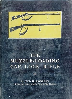 Image du vendeur pour The Muzzle-Loading Cap Lock Rifle mis en vente par Bookshelf of Maine