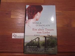 Bild des Verkufers fr Ein alter Traum von Liebe : Roman. Nuala O'Faolain. Aus dem Engl. von Marion Sattler Charnitzky und Jrgen Charnitzky zum Verkauf von Antiquariat im Kaiserviertel | Wimbauer Buchversand