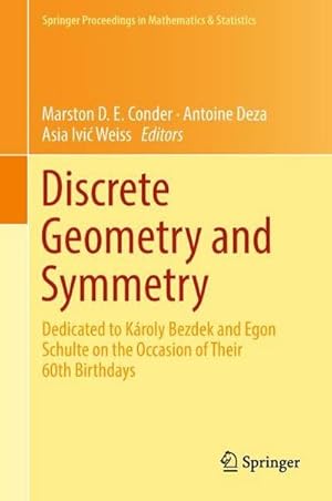 Bild des Verk�ufers f�r Discrete Geometry and Symmetry : Dedicated to K�roly Bezdek and Egon Schulte on the Occasion of Their 60th Birthdays zum Verkauf von AHA-BUCH GmbH